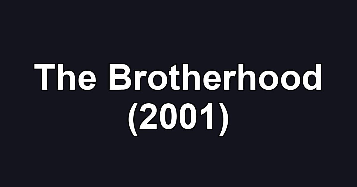The Brotherhood (2001)