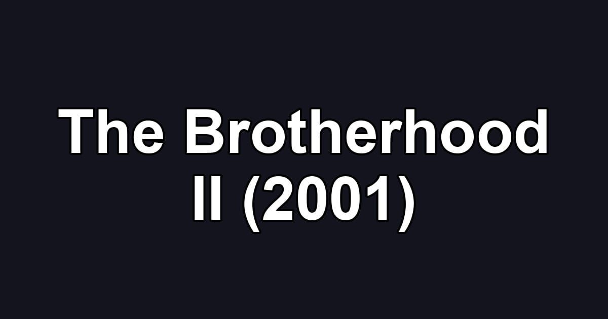 The Brotherhood II (2001)