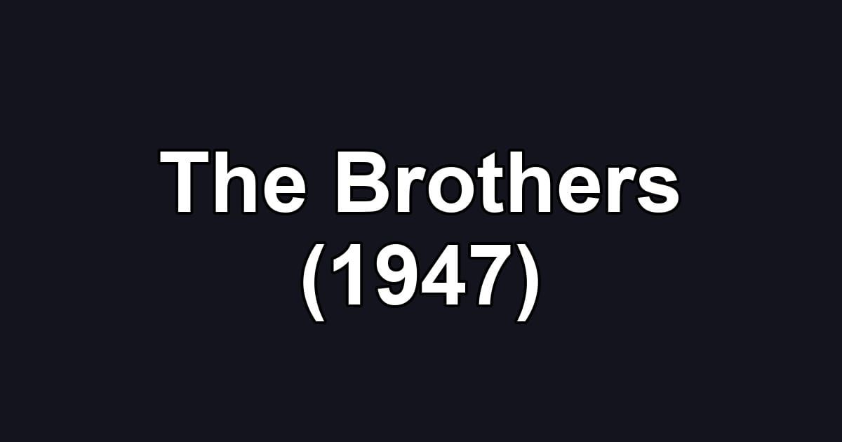 The Brothers (1947)