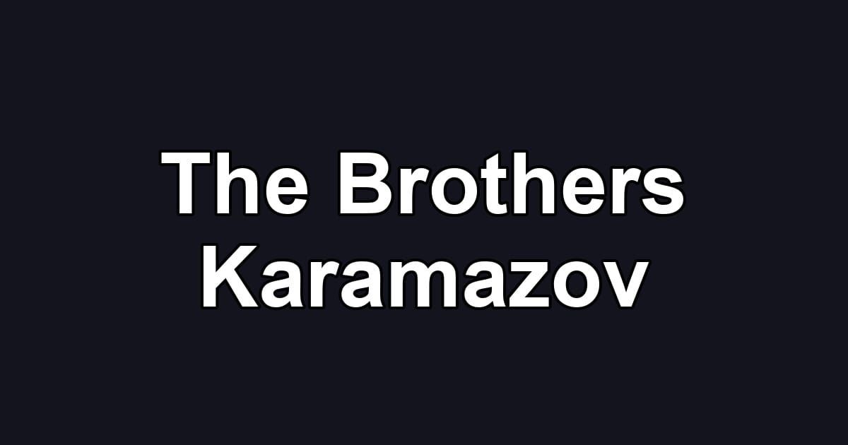 The Brothers Karamazov