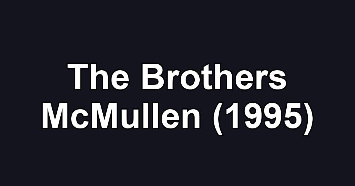 The Brothers McMullen (1995)