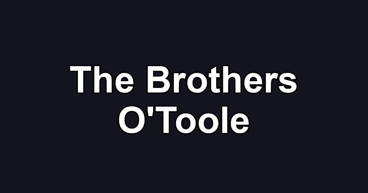 The Brothers O'Toole