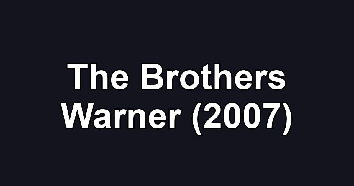 The Brothers Warner (2007)