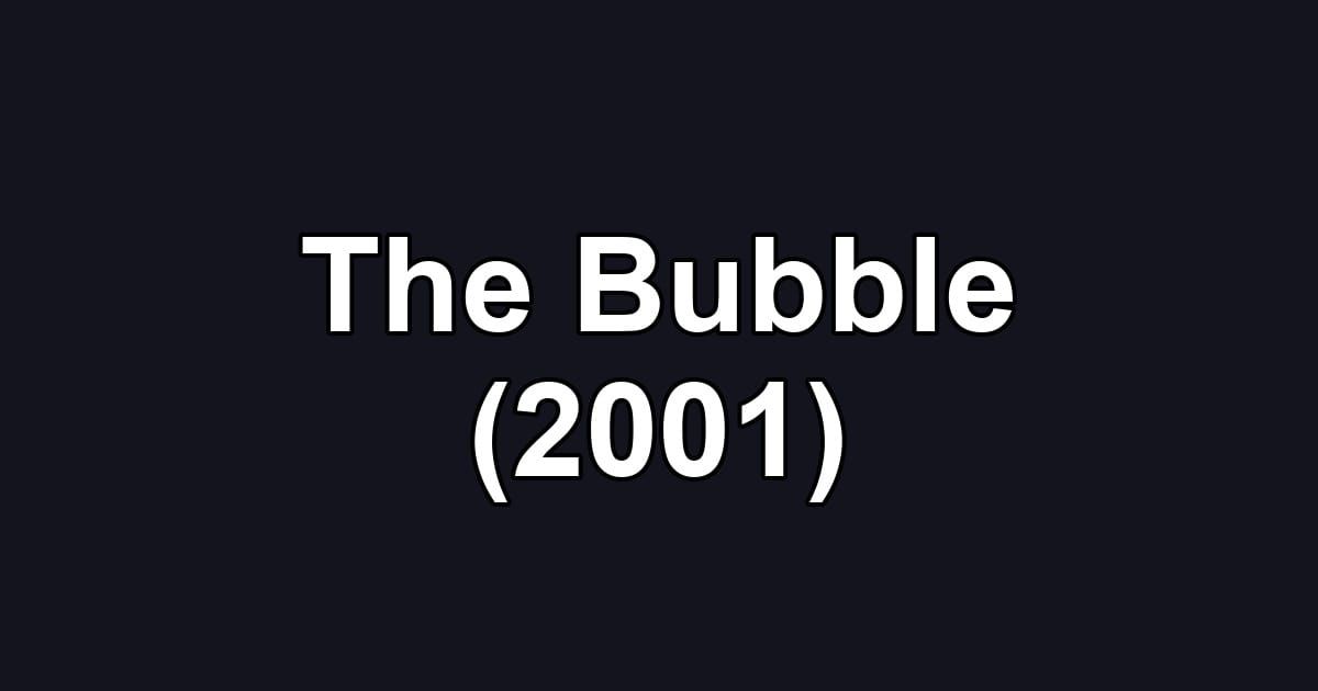 The Bubble (2001)