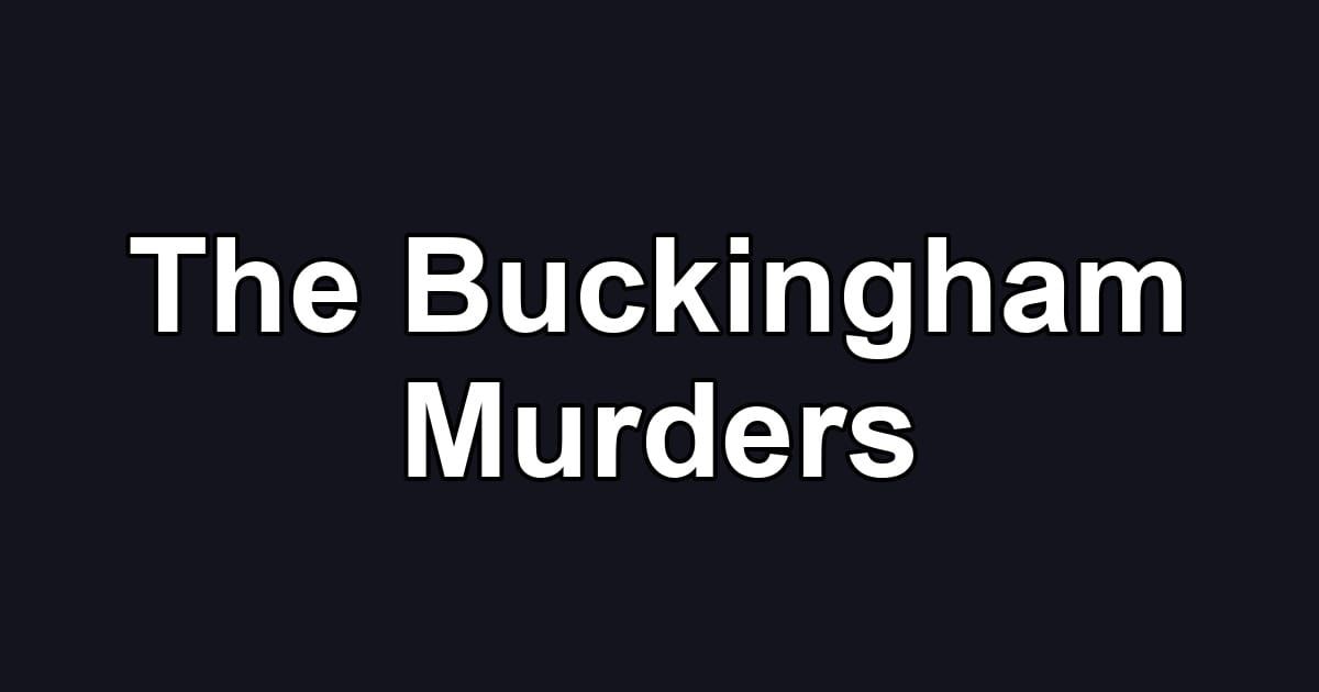 The Buckingham Murders