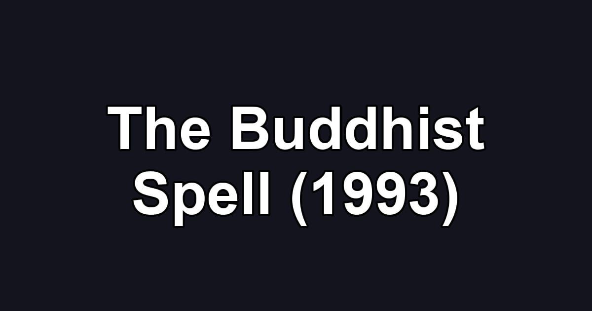 The Buddhist Spell (1993)