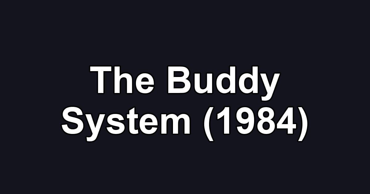 The Buddy System (1984)