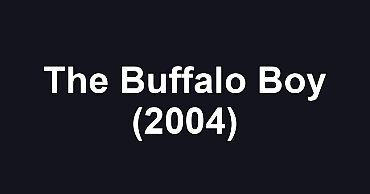 The Buffalo Boy (2004)