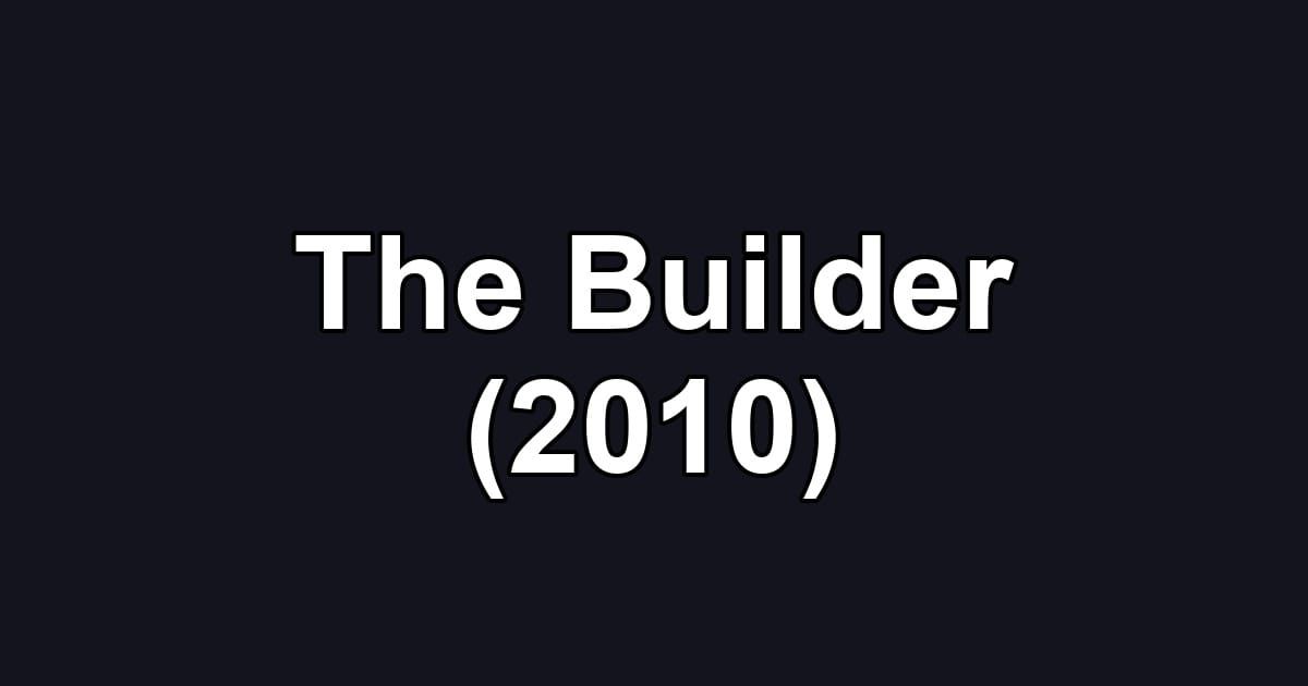 The Builder (2010)