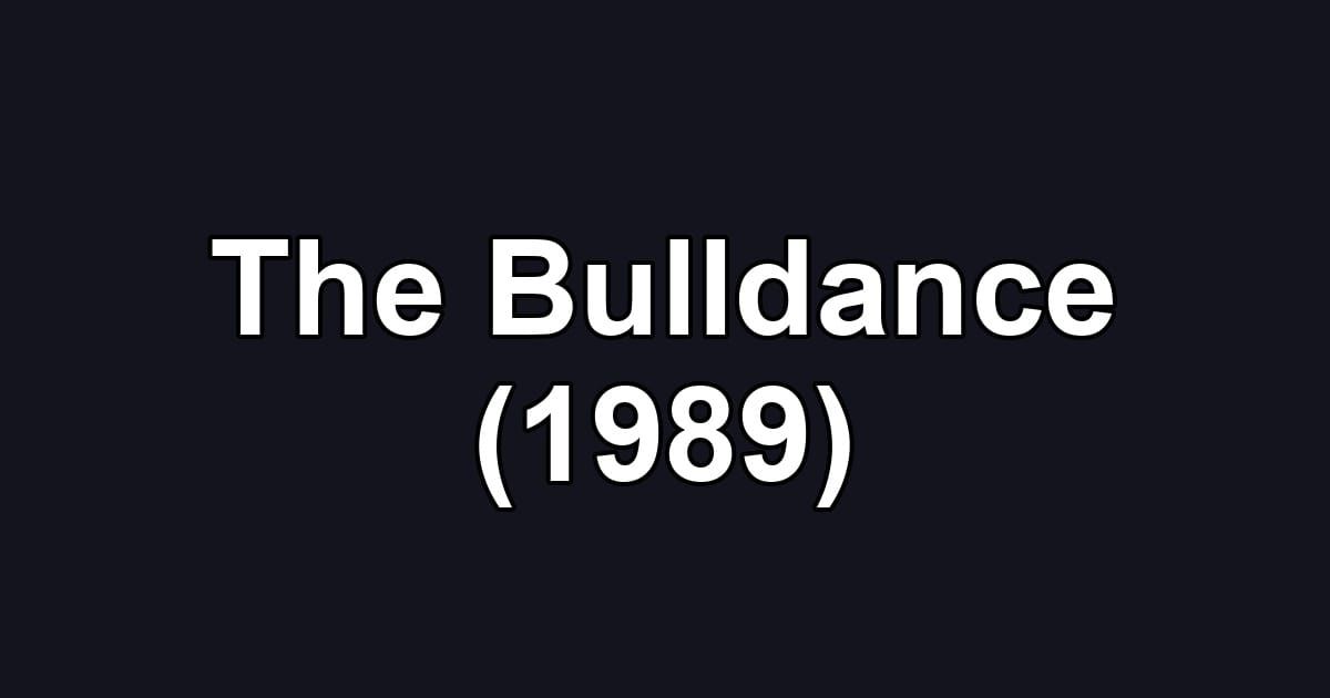 The Bulldance (1989)