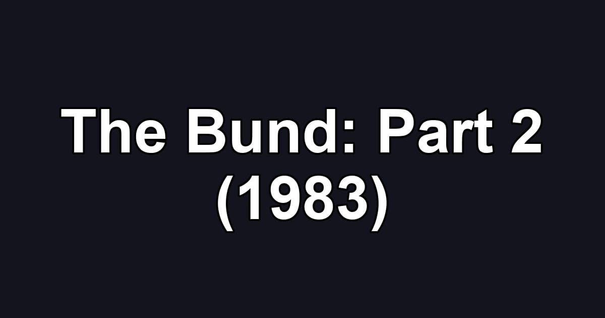 The Bund: Part 2 (1983)