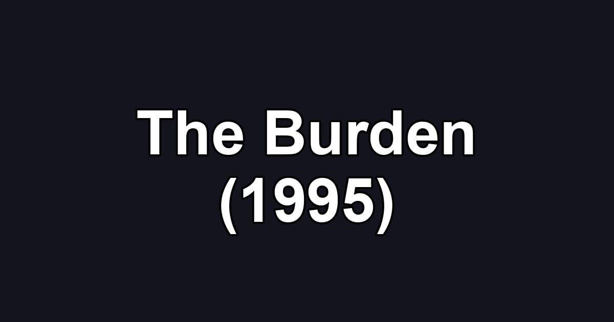 The Burden (1995)