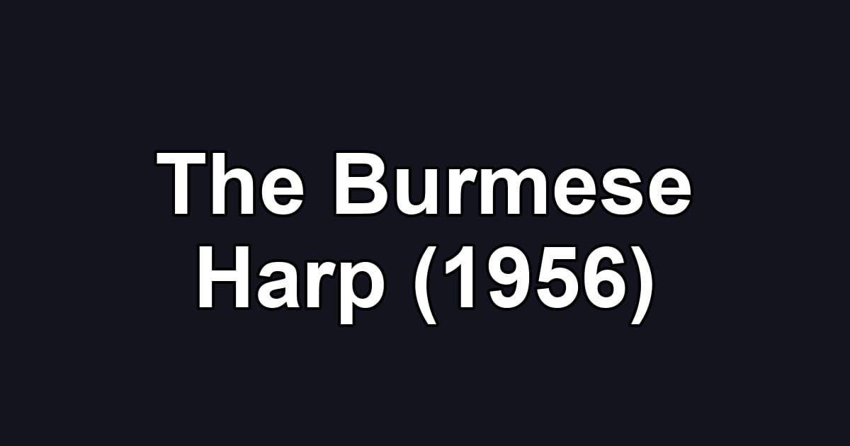 The Burmese Harp (1956)