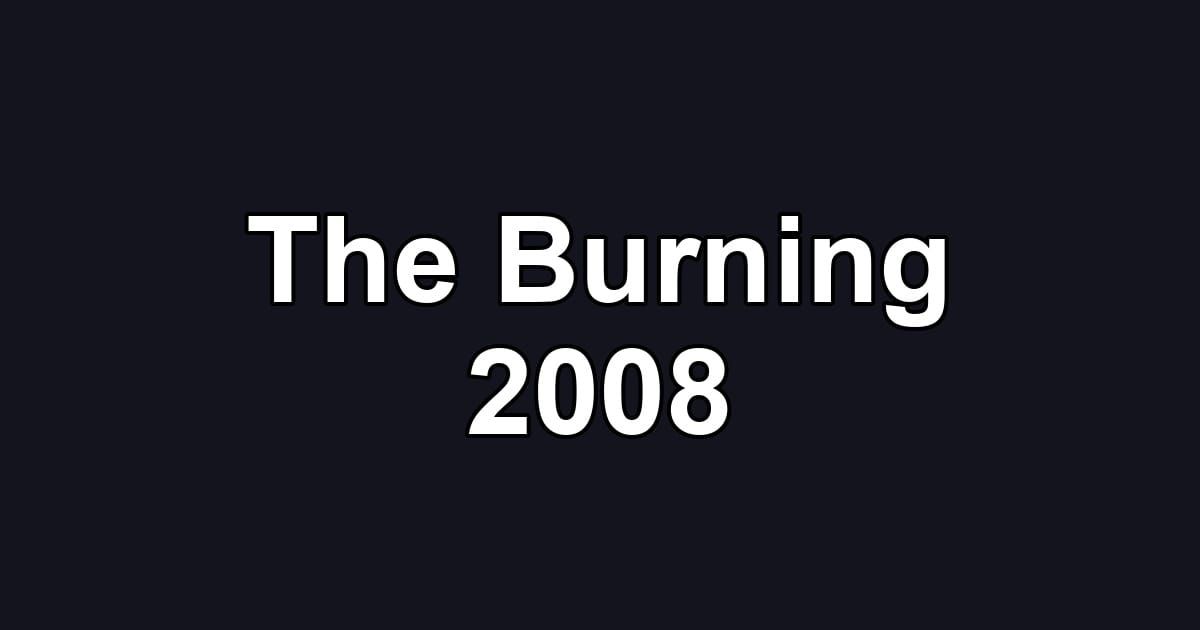 The Burning 2008