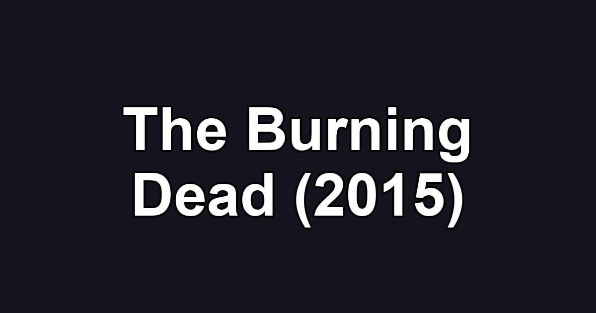 The Burning Dead (2015)