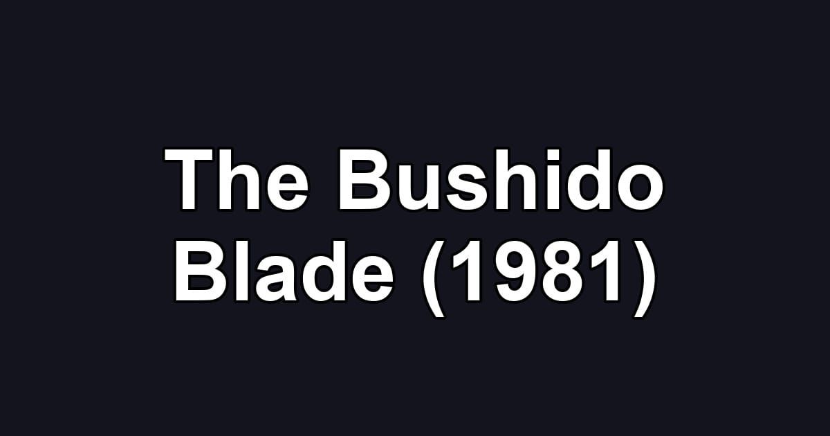 The Bushido Blade (1981)