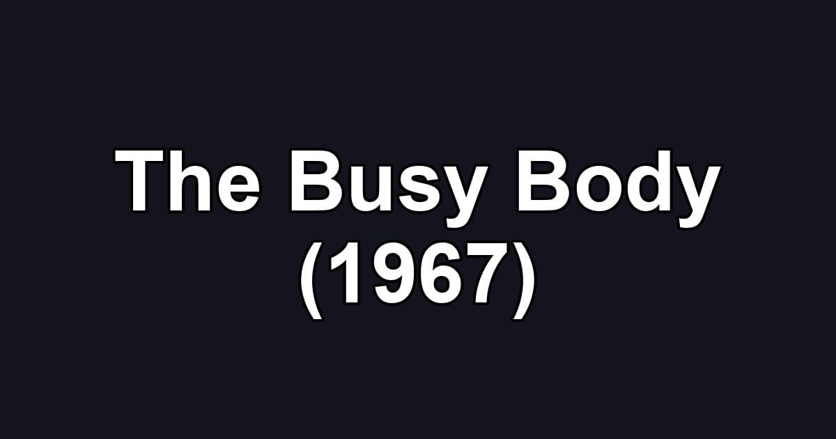 The Busy Body (1967)