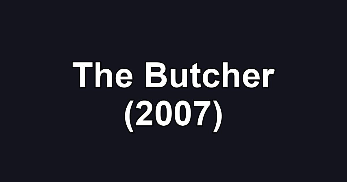 The Butcher (2007)