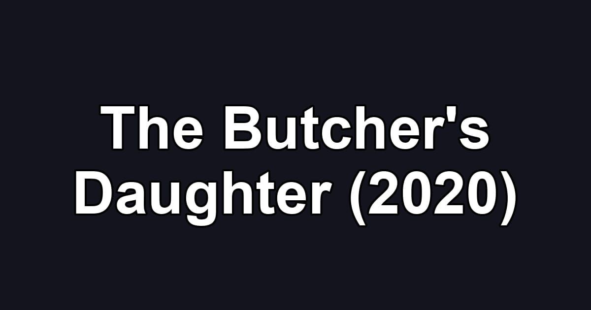 The Butcher's Daughter (2020)