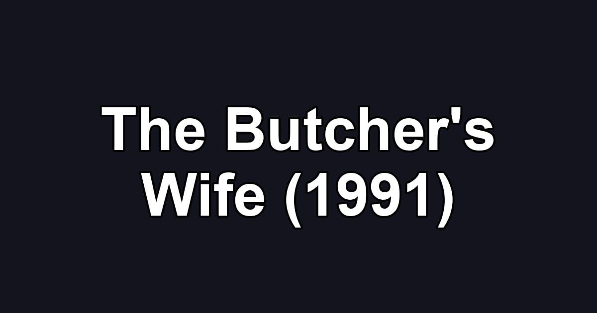 The Butcher's Wife (1991)