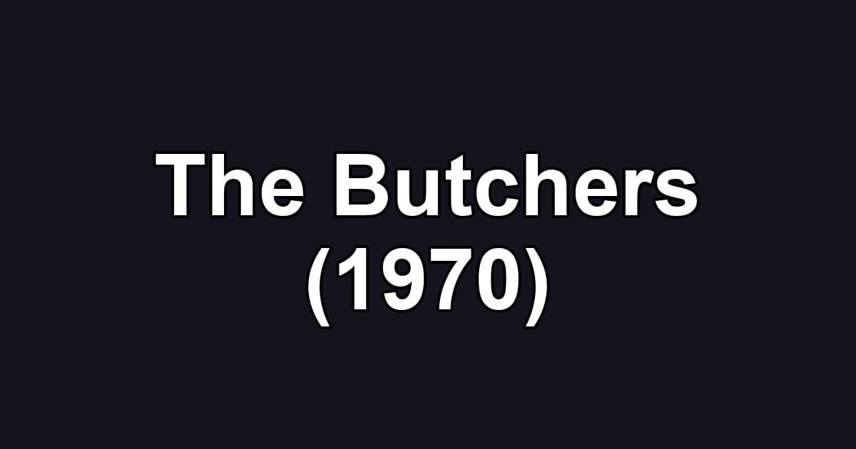 The Butchers (1970)