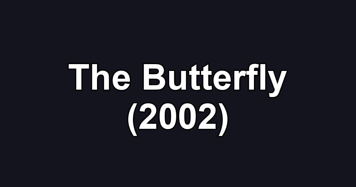 The Butterfly (2002)