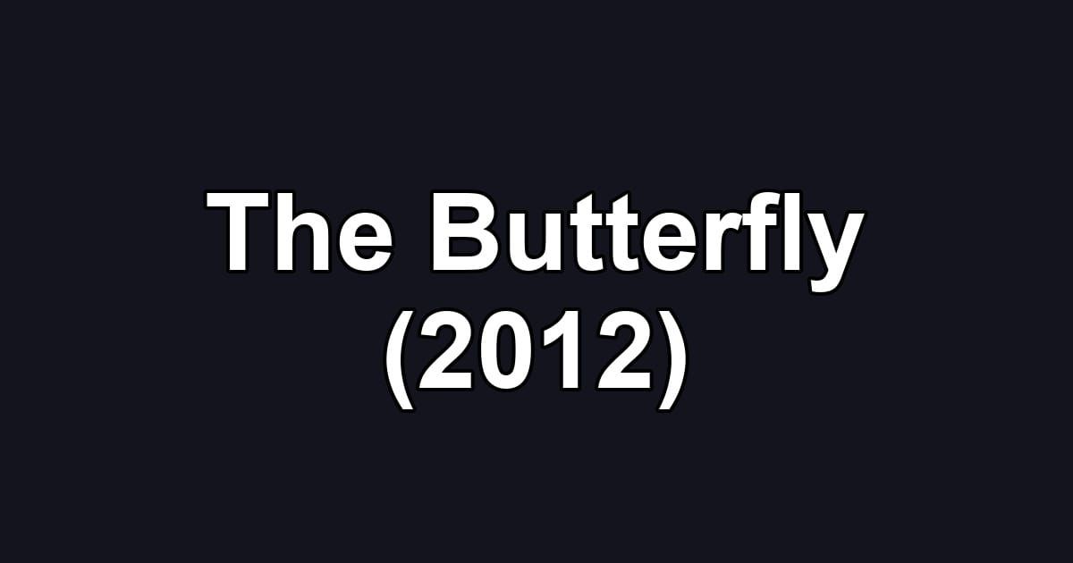 The Butterfly (2012)