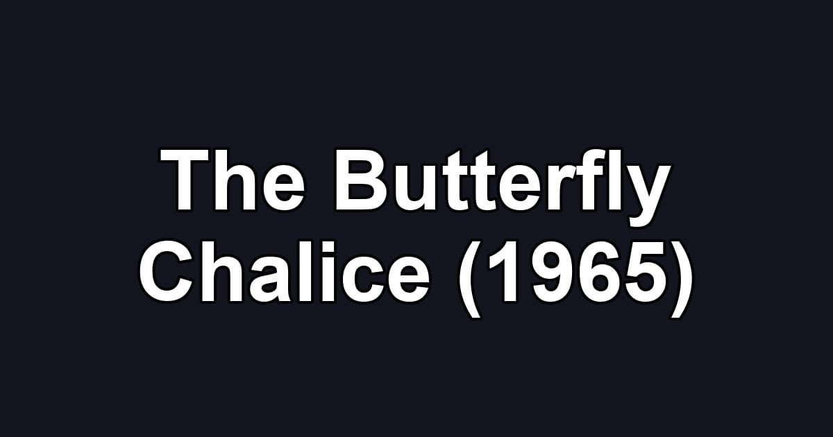 The Butterfly Chalice (1965)
