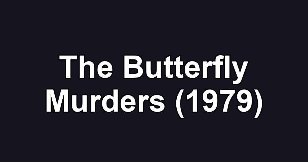 The Butterfly Murders (1979)