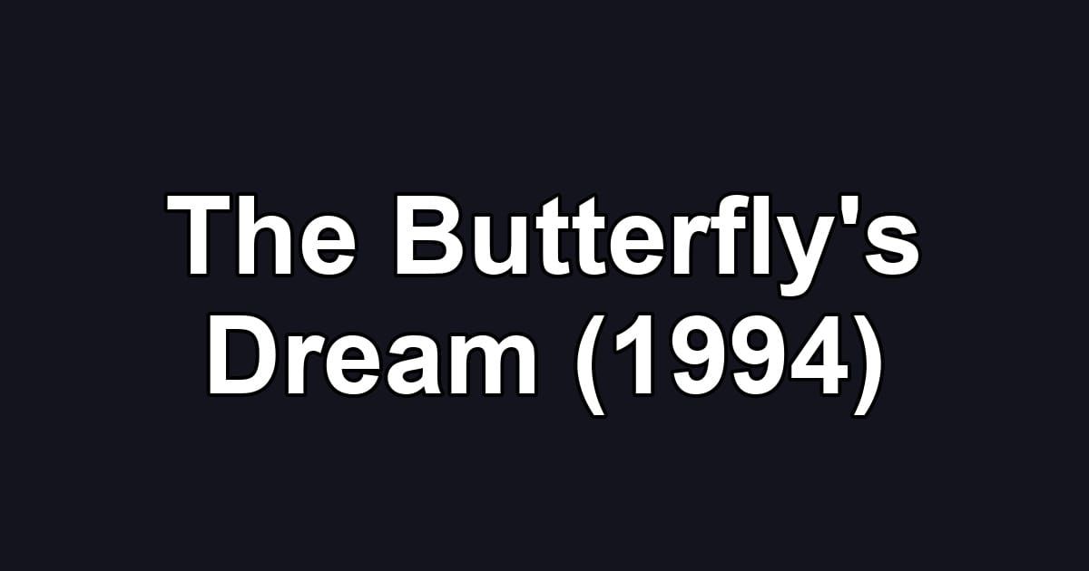 The Butterfly's Dream (1994)