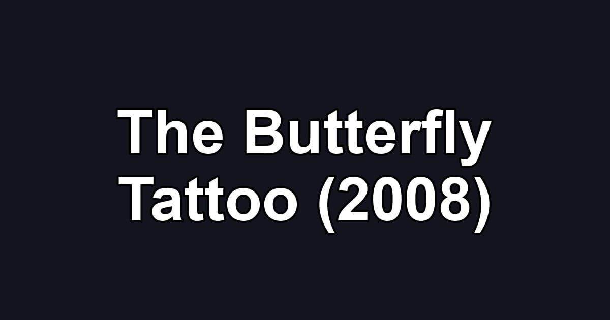 The Butterfly Tattoo (2008)