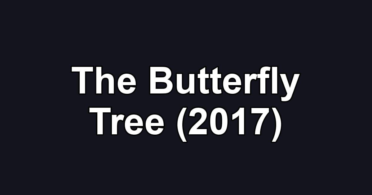 The Butterfly Tree (2017)