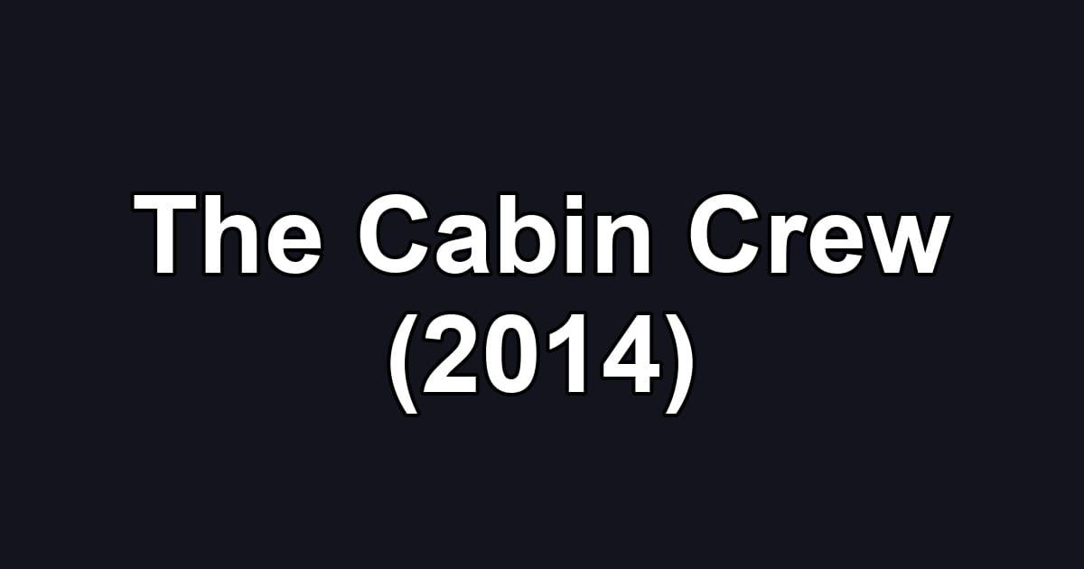 The Cabin Crew (2014)