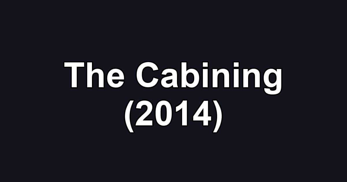 The Cabining (2014)