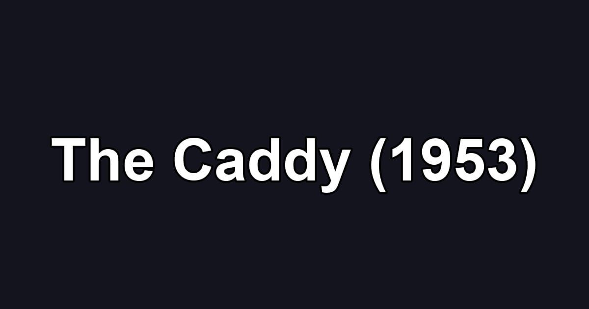 The Caddy (1953)