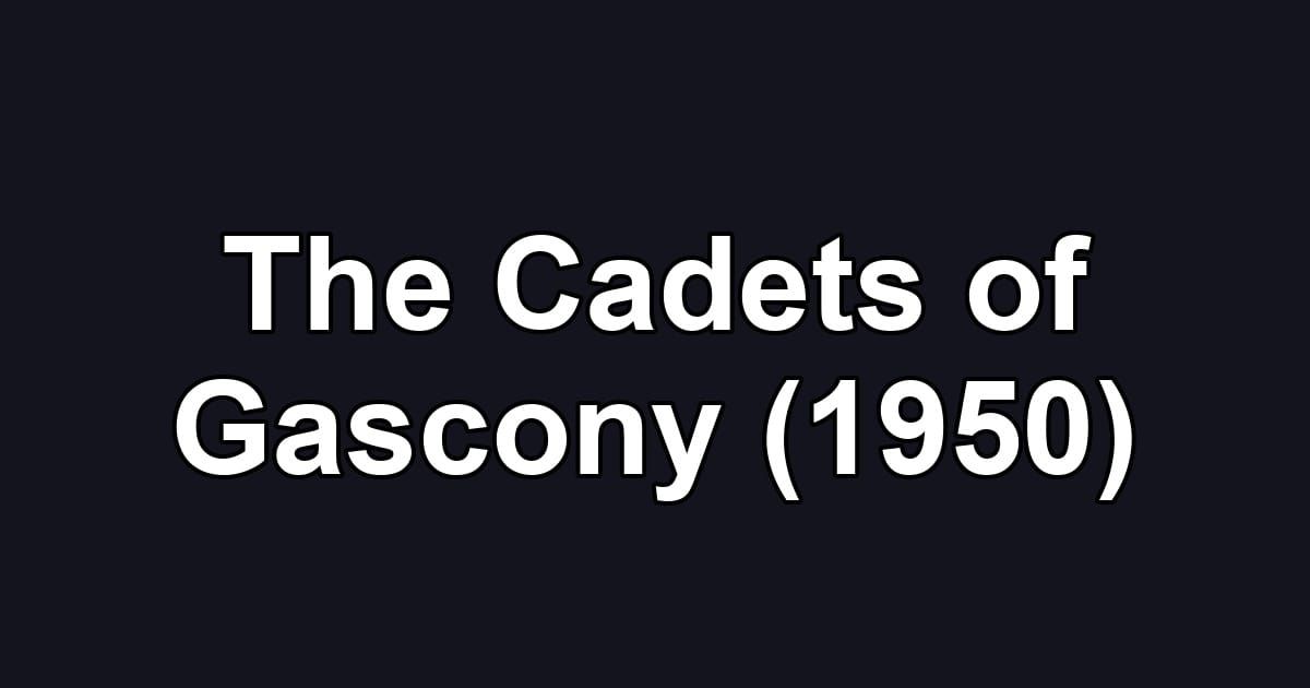 The Cadets of Gascony (1950)