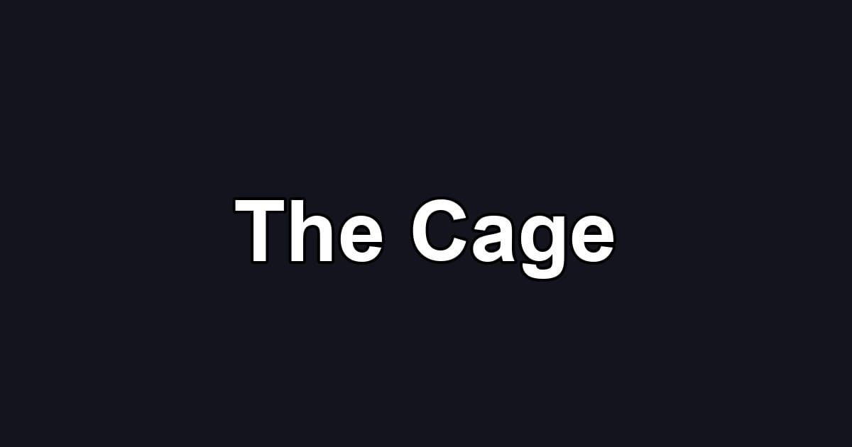 The Cage