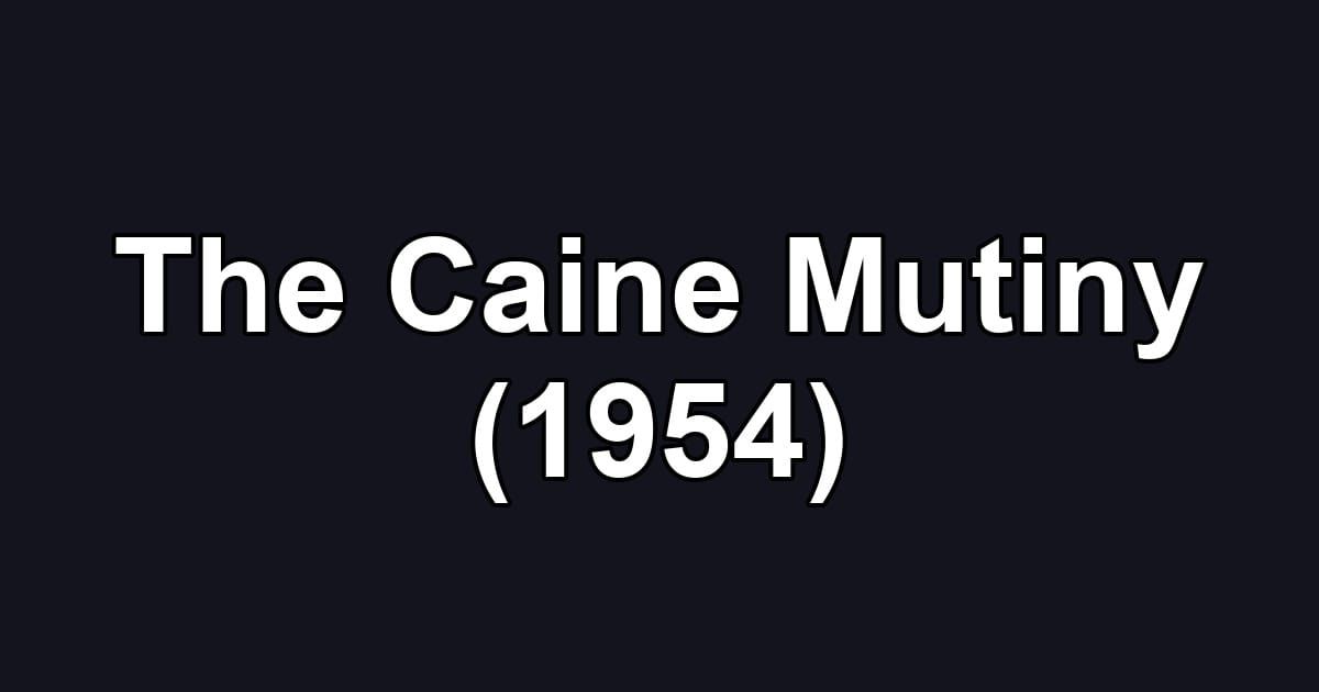 The Caine Mutiny (1954)