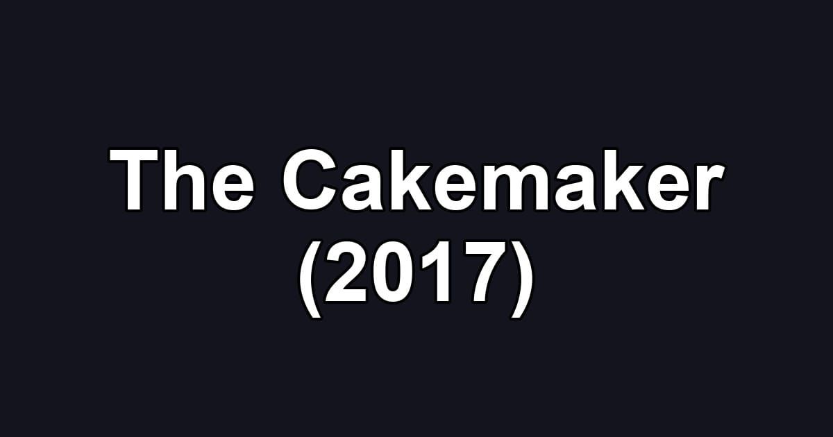 The Cakemaker (2017)