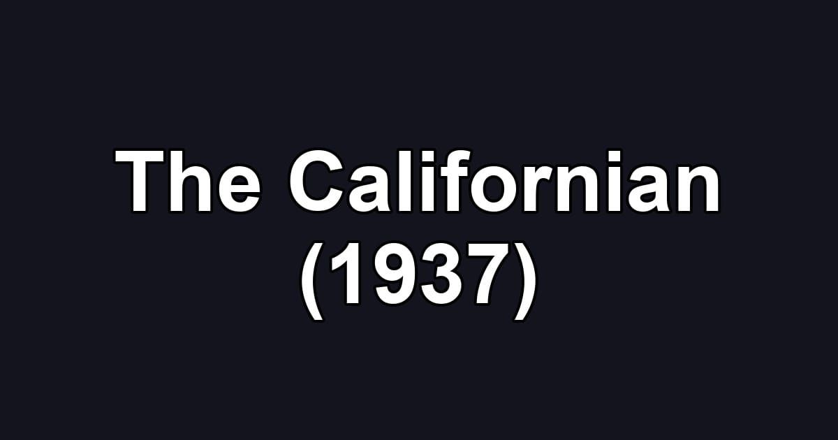 The Californian (1937)