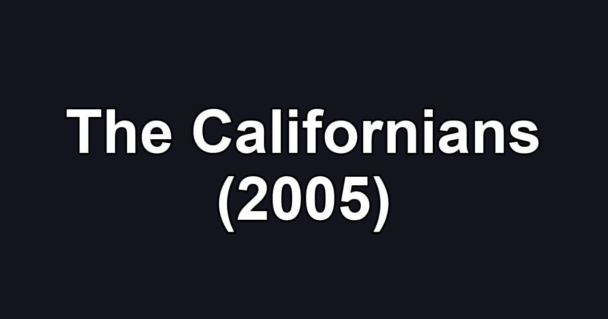 The Californians (2005)