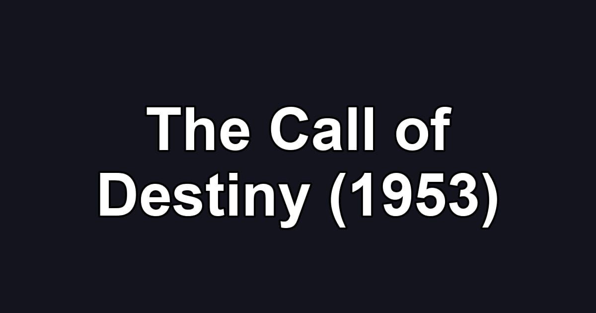 The Call of Destiny (1953)