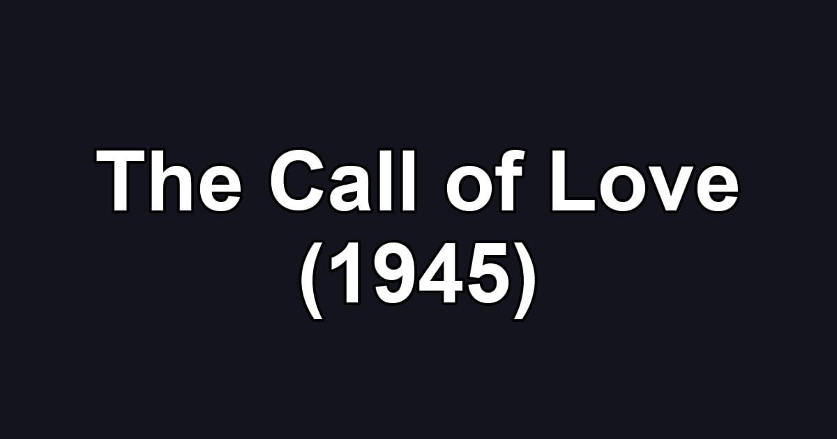 The Call of Love (1945)