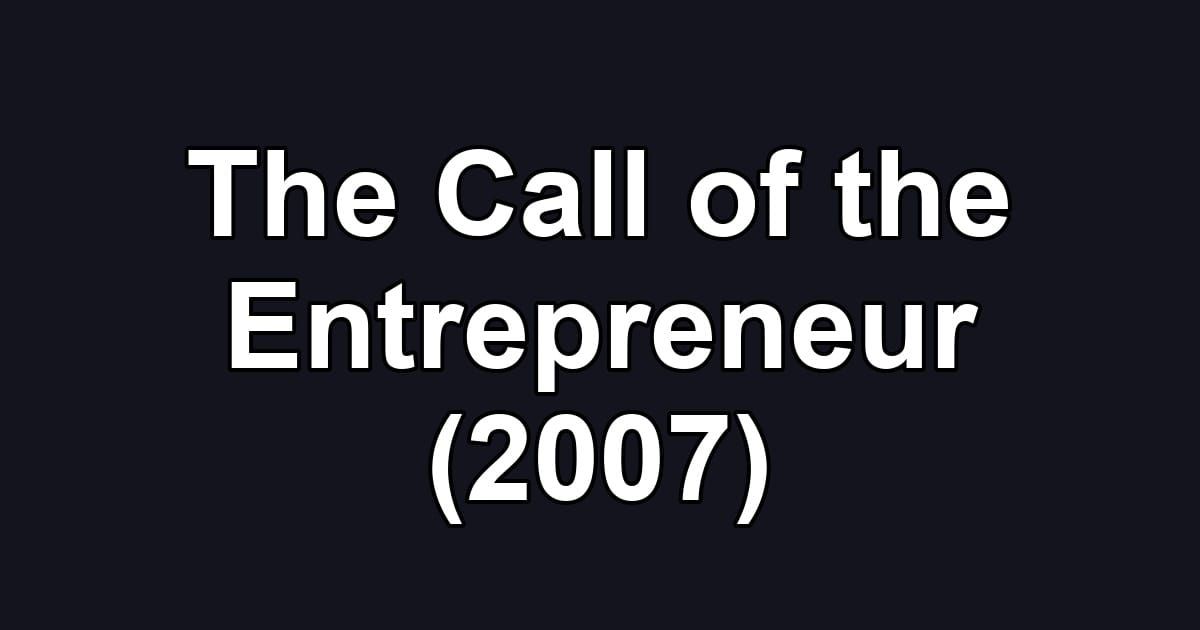 The Call of the Entrepreneur (2007)