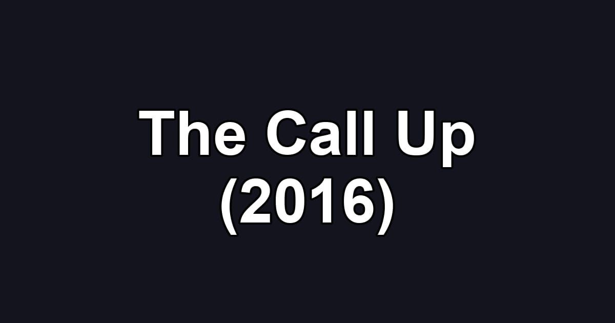 The Call Up (2016)