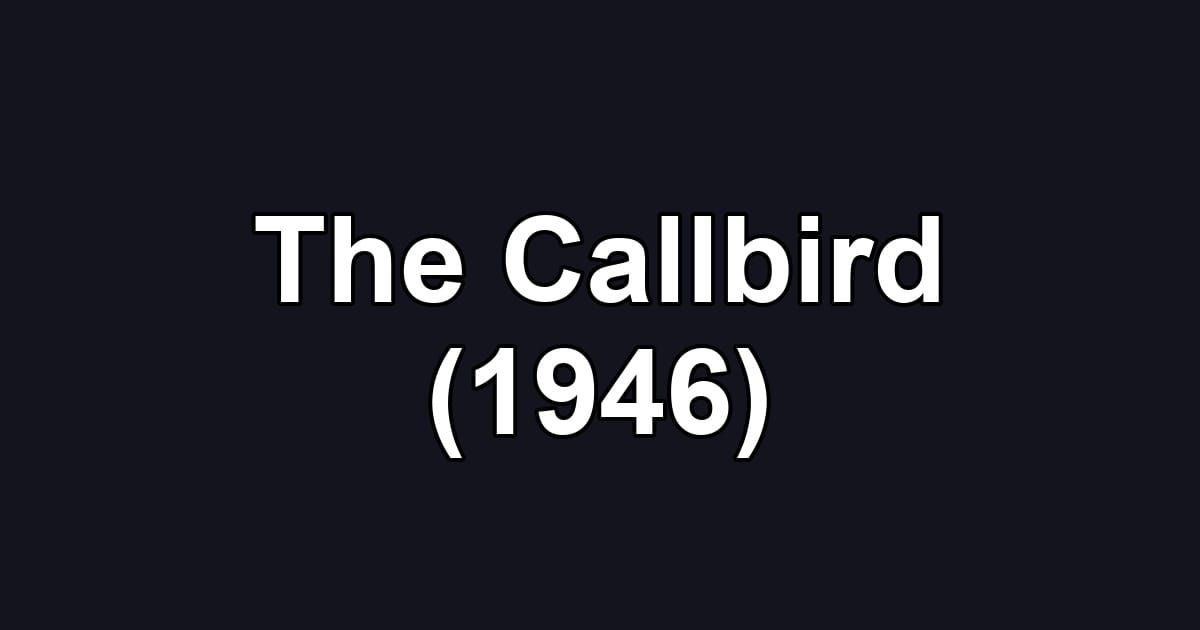 The Callbird (1946)