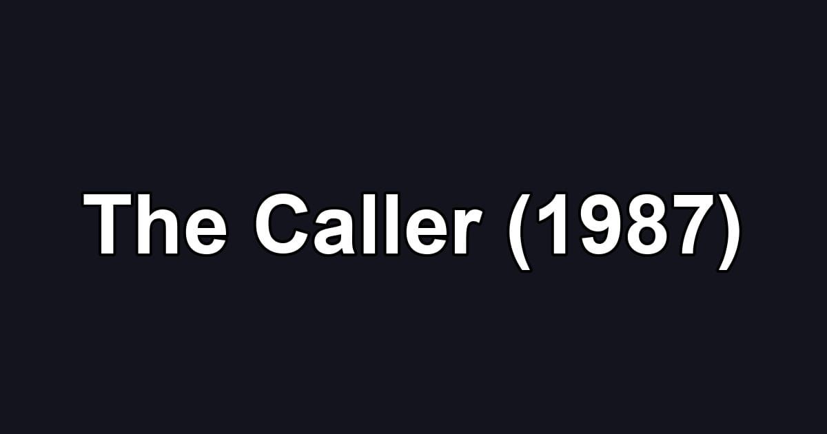 The Caller (1987)