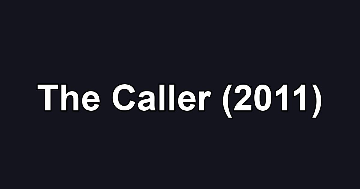 The Caller (2011)
