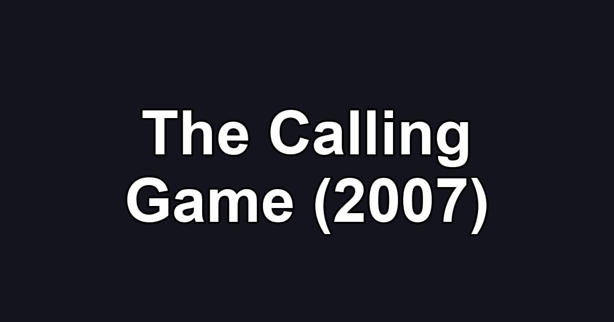 The Calling Game (2007)