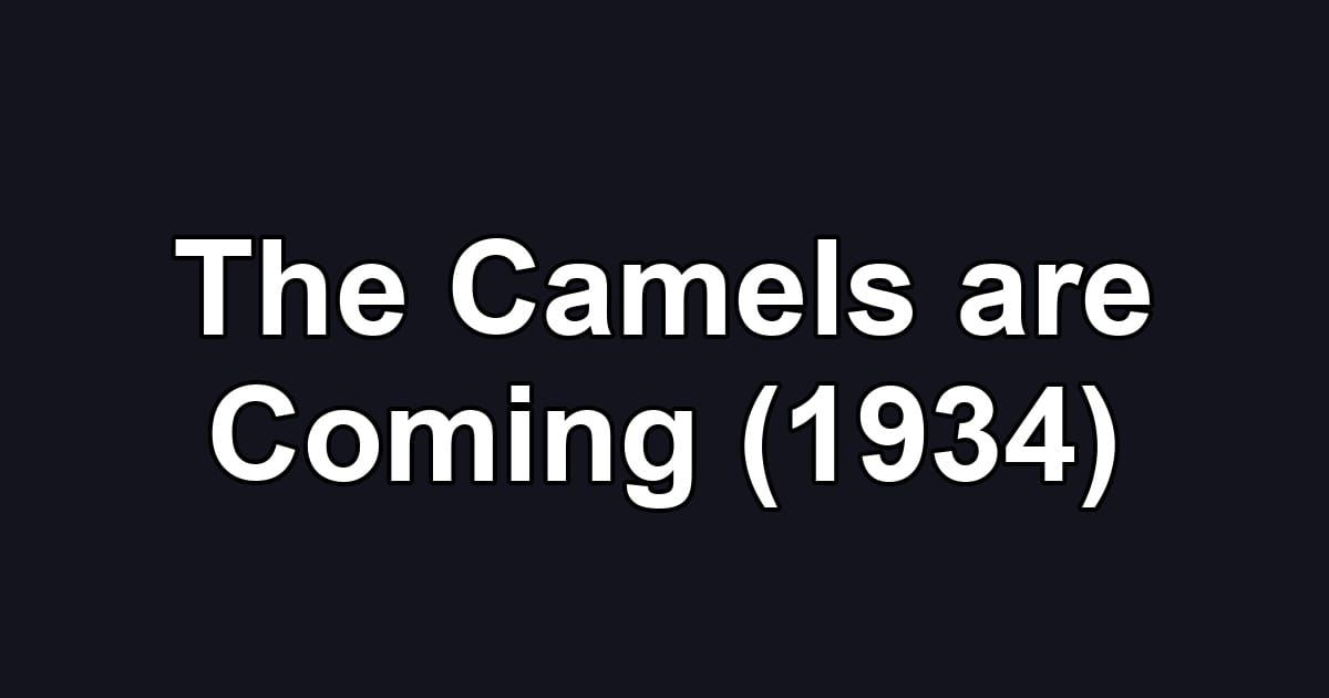 The Camels are Coming (1934)